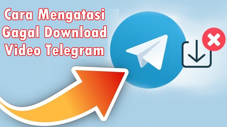 Cara mengatasi Gagal Download Video Telegram