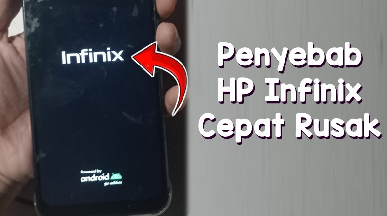 Penyebab HP Infinix Cepat Rusak