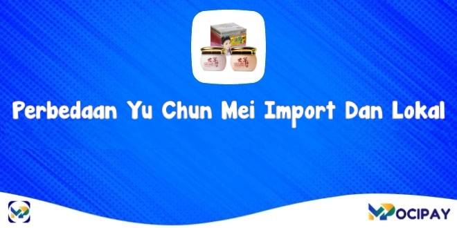 Wajib Tahu, Ini 9 Perbedaan Yu Chun Mei Import Dan Lokal