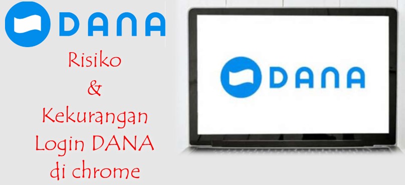 Risiko dan Kekurangan Login DANA di chrome