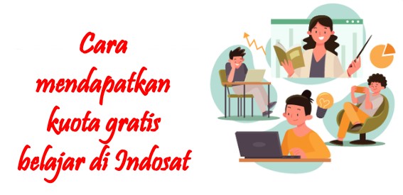 Cara mendapatkan kuota gratis belajar di Indosat