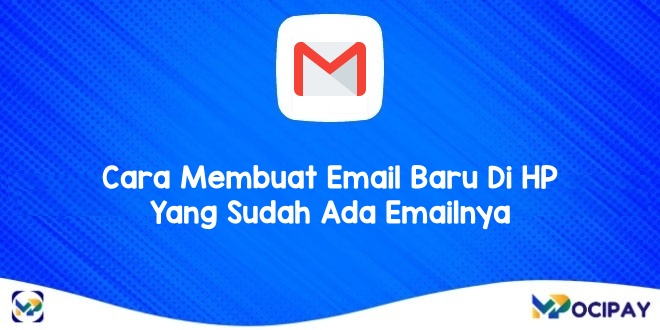 Cara Membuat Email Baru Di HP Yang Sudah Ada Emailnya