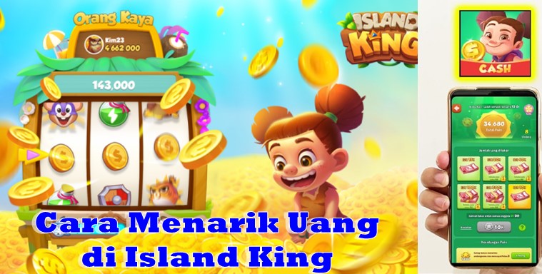 Cara Menarik Uang di Island King