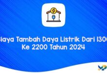 Biaya Tambah Daya Listrik Dari 1300 Ke 2200 Tahun 2024