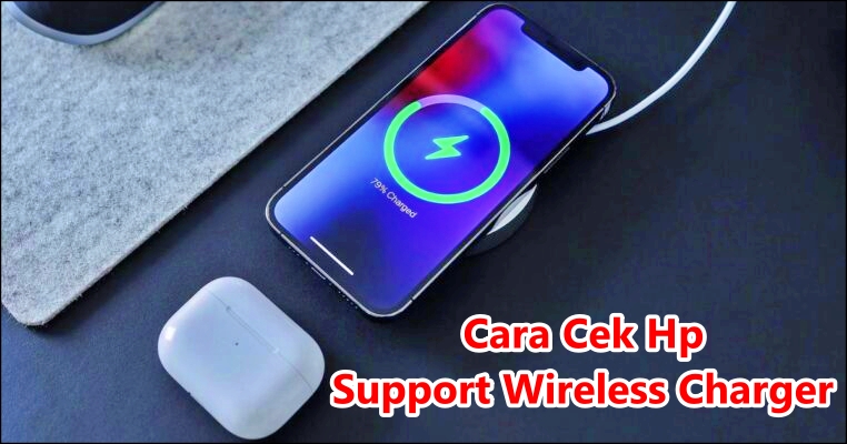 Cara Cek Hp Support Wireless Charger Dengan Mudah