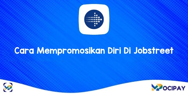 Cara Mempromosikan Diri Di Jobstreet