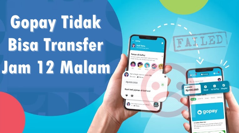 Gopay Tidak Bisa Transfer Jam 12 Malam