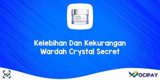 Kelebihan Dan Kekurangan Wardah Crystal Secret 