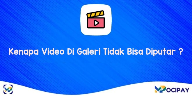 Kenapa Video Di Galeri Tidak Bisa Diputar