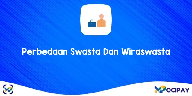 Perbedaan Swasta Dan Wiraswasta