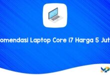 Rekomendasi Laptop Core i7 Harga 5 Jutaan