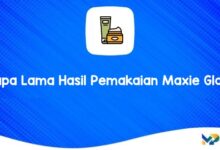 Berapa Lama Hasil Pemakaian Maxie Glow