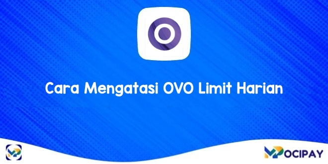 Cara Mengatasi OVO Limit Harian 