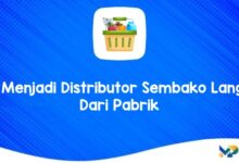 Cara Menjadi Distributor Sembako Langsung Dari Pabrik