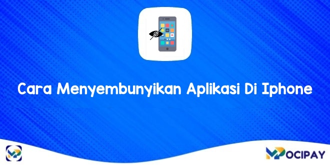 Cara Menyembunyikan Aplikasi Di Iphone