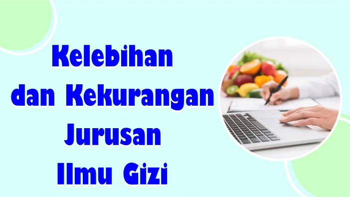 Kelebihan dan Kekurangan Jurusan Ilmu Gizi