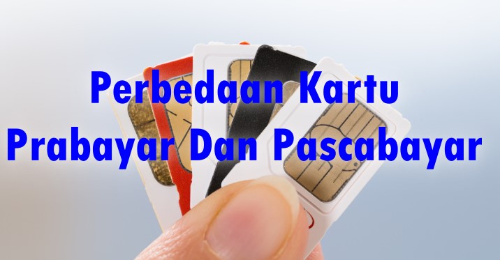 Perbedaan Kartu Prabayar Dan Pascabayar