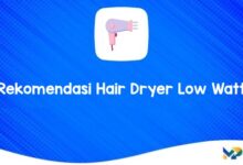 Rekomendasi Hair Dryer Low Watt