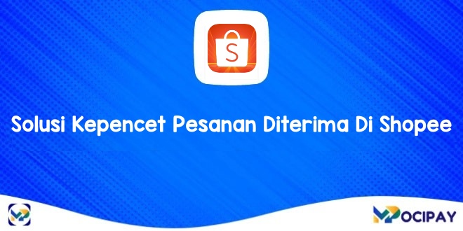 Solusi Kepencet Pesanan Diterima Di Shopee