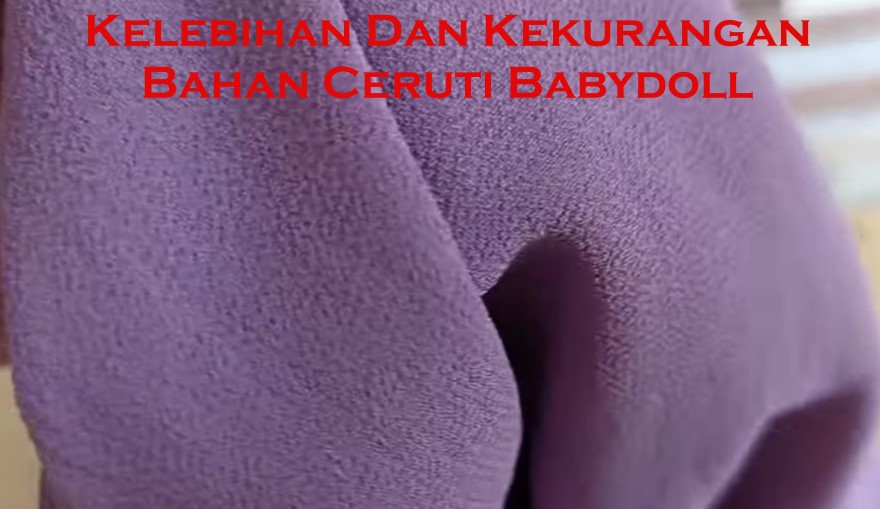 Kelebihan Dan Kekurangan Bahan Ceruti Babydoll