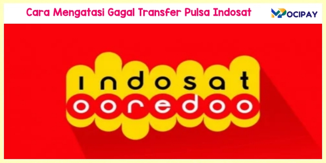 Cara Mengatasi Gagal Transfer Pulsa Indosat