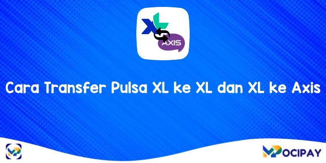 Cara Transfer Pulsa XL ke XL dan XL ke Axis