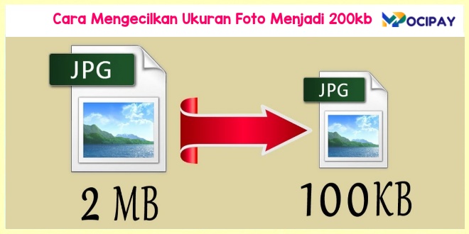 Cara Mengecilkan Ukuran Foto Menjadi 200kb