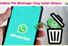 Cara Mengembalikan File Whatsapp Yang Sudah Dihapus Pengirim