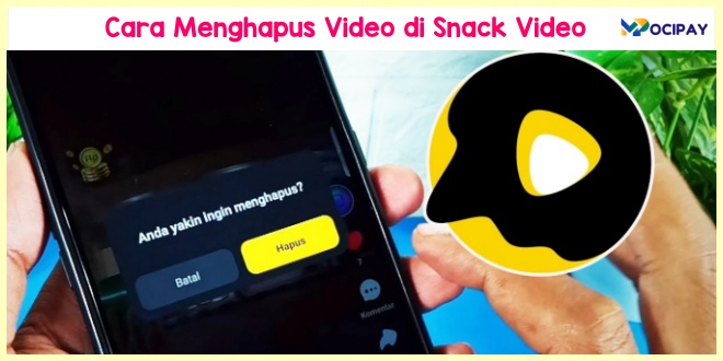 Cara Menghapus Video di Snack Video
