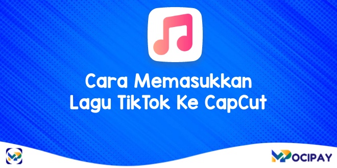 Cara Memasukkan Lagu TikTok Ke CapCut