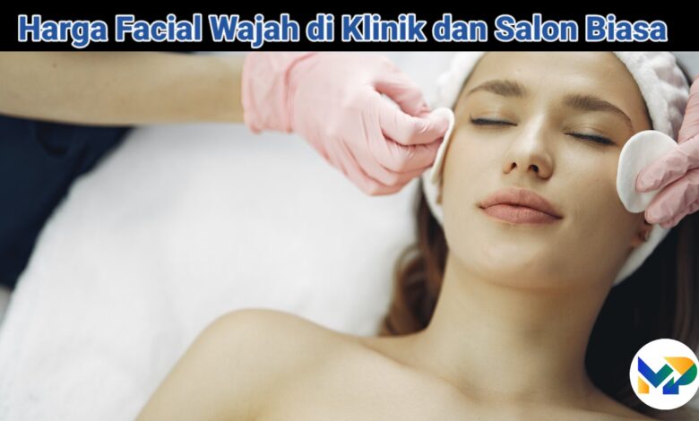 Harga Facial Wajah