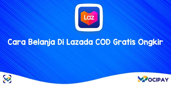 cara belanja di Lazada COD gratis ongkir