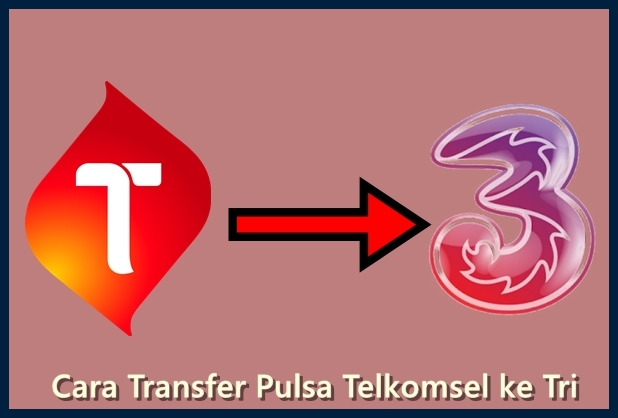 Cara transfer pulsa Telkomsel ke Tri