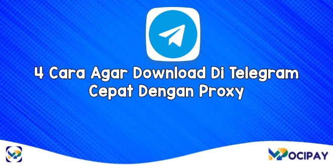 Cara Agar Download Di Telegram Cepat Dengan Proxy