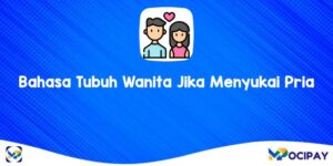 Bahasa Tubuh Wanita Jika Menyukai Pria