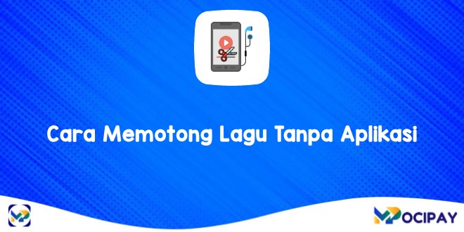 Cara Memotong Lagu Tanpa Aplikasi