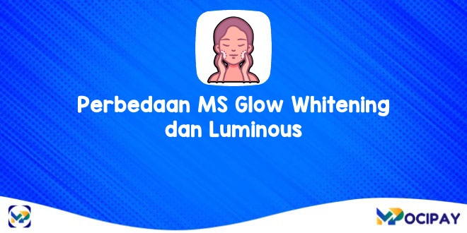 Perbedaan MS Glow Whitening Dan Luminous