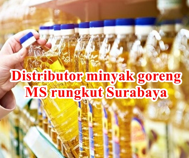 distributor minyak goreng MS rungkut Surabaya