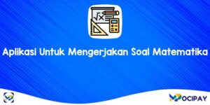 Aplikasi Untuk Mengerjakan Soal Matematika