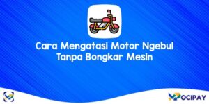 Cara Mengatasi Motor Ngebul Tanpa Bongkar Mesin