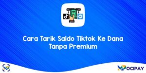 Cara Tarik Saldo Tiktok Ke Dana Tanpa Premium