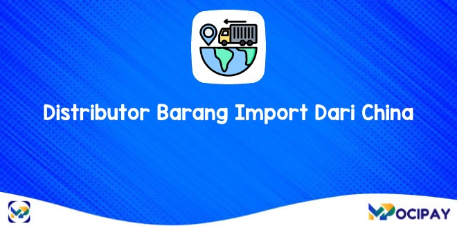 Distributor Barang Import Dari China