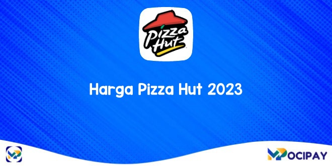 Harga Pizza Hut 2023