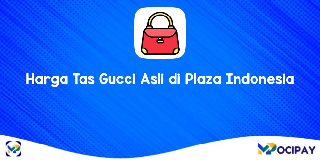 Harga Tas Gucci Asli Di Plaza Indonesia