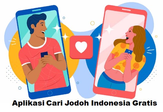 Aplikasi Cari Jodoh Indonesia Gratis 