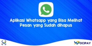Aplikasi Whatsapp yang Bisa Melihat Pesan yang Sudah dihapus