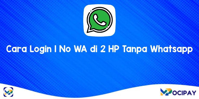 Cara Login 1 No WA di 2 HP Tanpa Whatsapp