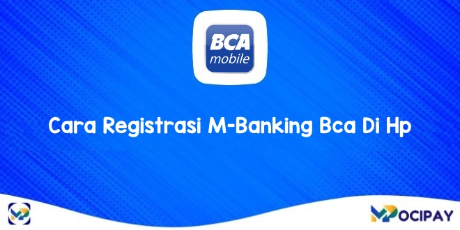Cara Registrasi M-Banking Bca Di Hp
