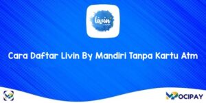 Cara Daftar Livin By Mandiri Tanpa Kartu Atm