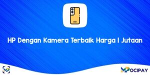 HP Dengan Kamera Terbaik Harga 1 Jutaan